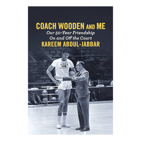 Coach Wooden and Me: Our 50-Year Friendship on and Off the Court