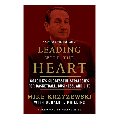 Leading with the Heart: Coach K's Successful Strategies for Basketball, Business, and Life