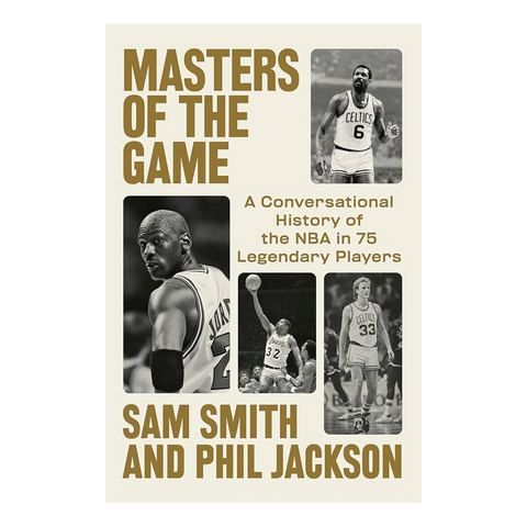 Masters of the Game: A Conversational History of the NBA in 75 Legendary Players