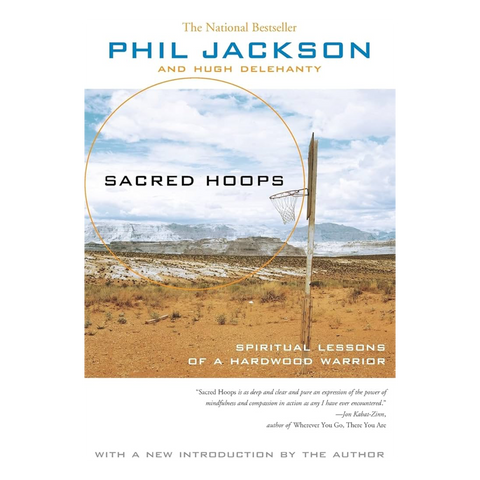 Sacred Hoops: Spiritual Lessons of a Hardwood Warrior