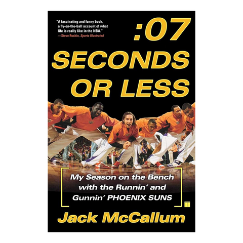 Seven Seconds or Less: My Season on the Bench with the Runnin' and Gunnin' Phoenix Suns