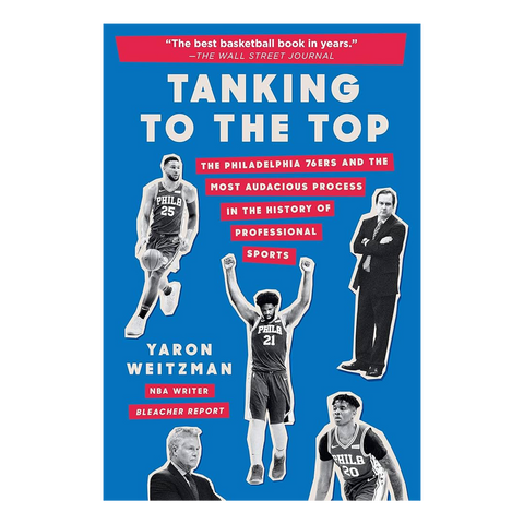 Tanking to the Top: The Philadelphia 76ers and the Most Audacious Process in the History of Professional Sports