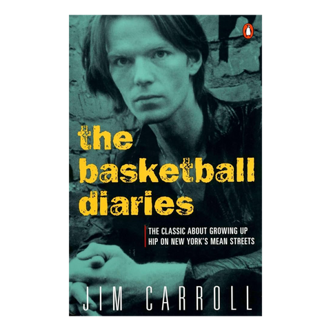 The Basketball Diaries: The Classic about Growing Up Hip on New York's Mean Streets