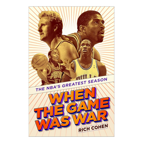 When the Game Was War: The Nba's Greatest Season
